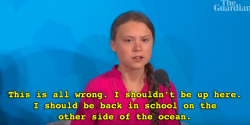 maaarine:Guardian News: “‘You have stolen my dreams and my childhood with your empty words,’ climate activist Greta Thunberg has told world leaders at the 2019 UN climate action summit in New York.”