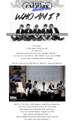 cnupark:  [TRANS_ENG Ver.] 140513 B1A4 STAFF DIARY UPDATE: “WHO AM I” SPECIAL FAN MEETING [CNUPARK] Translation: Cici Graphics: Mina Made by: cnupark Please remove with all the credits. THX  ʕ •ᴥ•ʔ 
