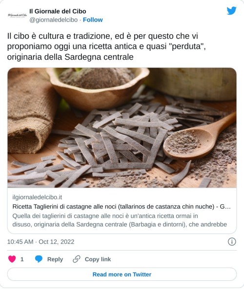 Il cibo è cultura e tradizione, ed è per questo che vi proponiamo oggi una ricetta antica e quasi "perduta", originaria della Sardegna centrale 😊https://t.co/uVRdkNCcSk  — Il Giornale del Cibo (@giornaledelcibo) October 12, 2022