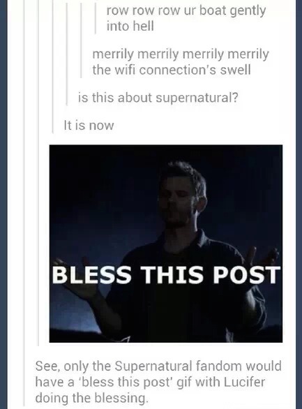 fallen-angel-assbutt-pancake:  sara-does-fandoms:  Favorite Supernatural Tumblr Posts-Lucifer