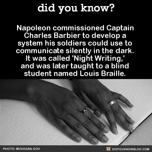did-you-kno:  Napoleon commissioned Captain Charles Barbier to develop a system his