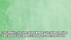 stuffmomnevertoldyou:  Stereotypology: Angry Black Women The “Angry Black Woman” is one of the most enduring stock characters in  American pop culture. Cristen traces the origin and Hollywood  reinforcement of this Racist Typecasting 101.  