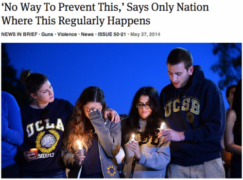 iwilleatyourenglish:  theonion:  ‘No Way To Prevent This,’ Says Only Nation Where This Regularly Happens   DONE. THE ONION NAILED.