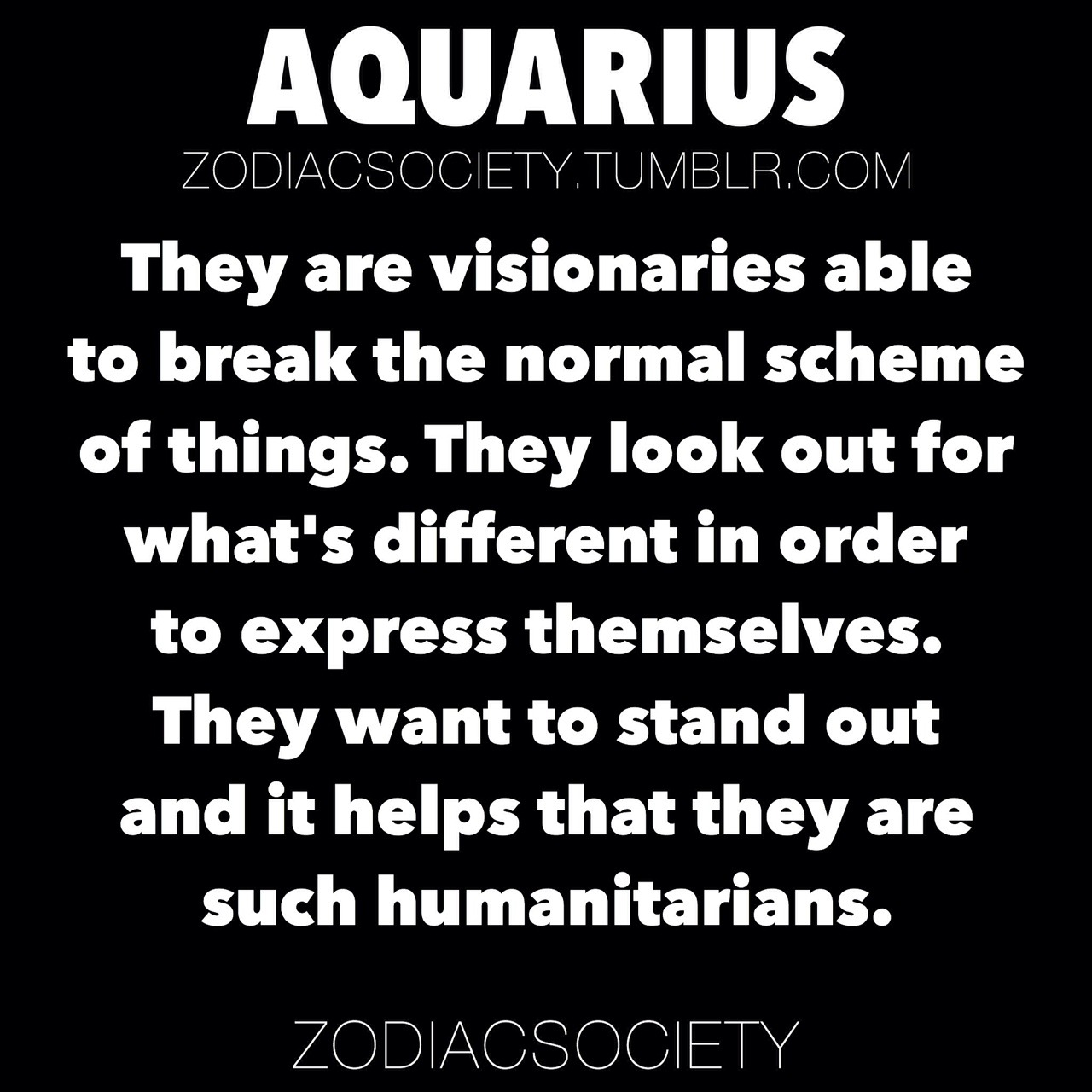 zodiacsociety:  Aquarius Zodiac Facts: They are visionaries able to break the normal