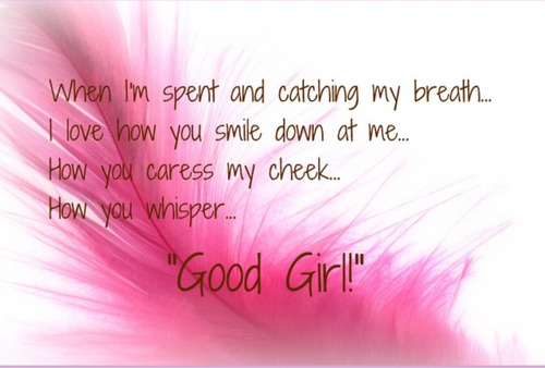 blossomsoneandonly:  adriftinboston:  I am His good girl  You are my very good girl  Yes I did