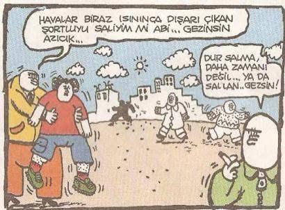 - Havalar biraz ısınınca...