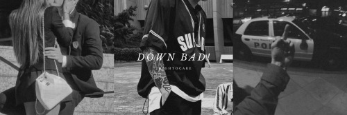 DOWN BAD! 02