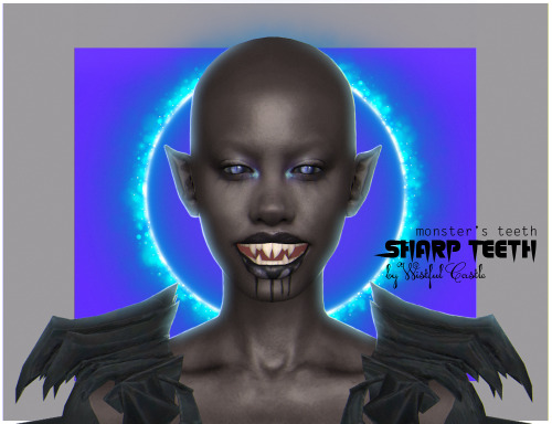 * Sharp Teeth - base game compatible teeth, all LOD’s, all maps, 4 variations, feminine and masculin