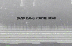 Loomalize:  Bang Bang You’re Dead 