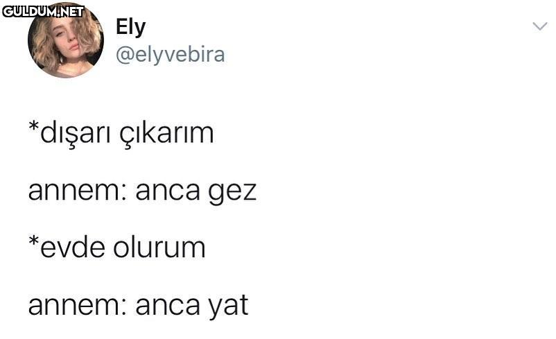 Ely @elyvebira *dışarı...