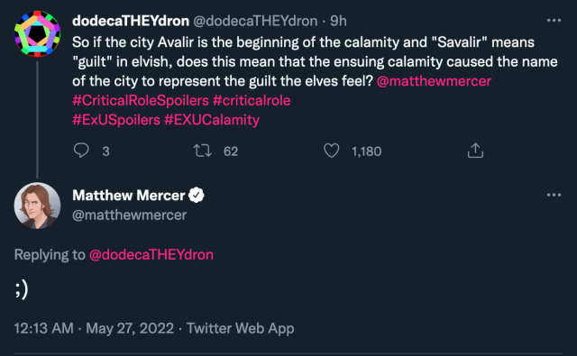 Tweet exchange involving Matthew Mercer. First tweet: "So if the city Avalir is the beginning of the calamity and 'Savalir' means 'guilt' in elvish, does this mean that the ensuing calamity caused the name of the city to represent the guilt the elves feel?" Mercer replies with a smiling wink emoticon.