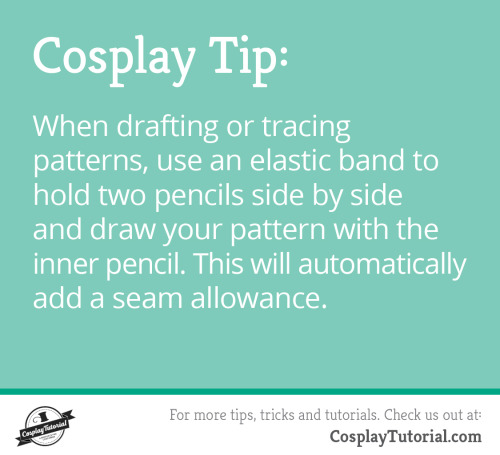 cosplaytutorial: Cosplay Tip:When drafting or tracing patterns, use an elastic band to hold two penc