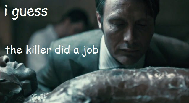 diningwiththeasquiths:  What if Hannibal starts making CSI Miami-esque puns at crime