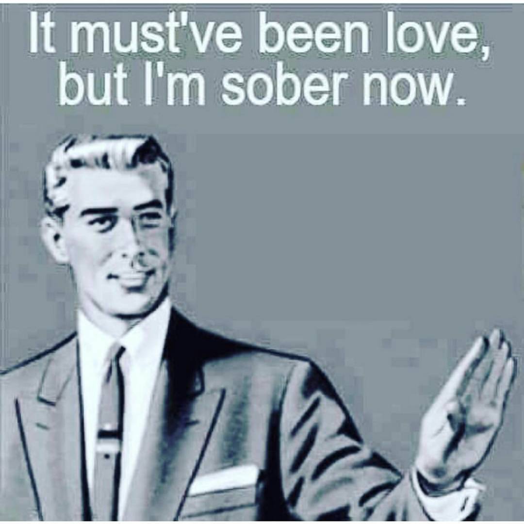 That damn drunk love will get you every time!!! 😂😂😂 But at least you always