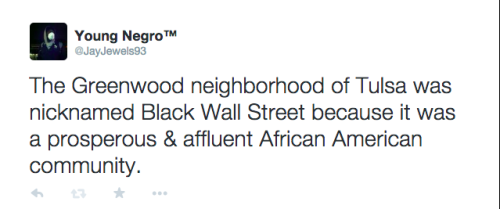 actjustly:Day 5 of #BlackHistoryYouDidntLearnInSchool - The Tulsa race riot of 1921My twitter