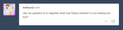 sapphandruby:  Sapphire: Ruby was shocked at first, but she knew how to make me feel better. You see I was kind of self conscious about it and was nervous about Ruby’s reaction. Ruby: Oh and sorry about being so nosy about it. Sapphire: Its fine 