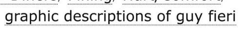 ao3tagoftheday:[Image Description: Tag reading “graphic descriptions of guy fieri”]The AO3 Tag of th