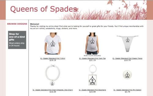 QoS store…http://www.cafepress.com/queensofspades 