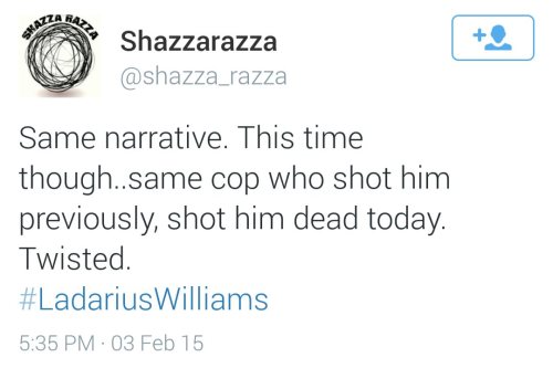 smidgetz:datlyfetho:nashvillesocommittee:23 year old Ladarius Williams shit and killed by STL police officer who had shot him a few years earlier.   What really  That’s horrifying.
