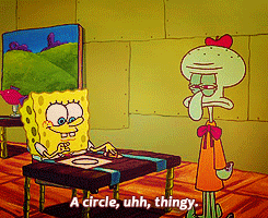 thesquidville:Squidward: What the? How the? A perfect circle? Do it again. Show your process.