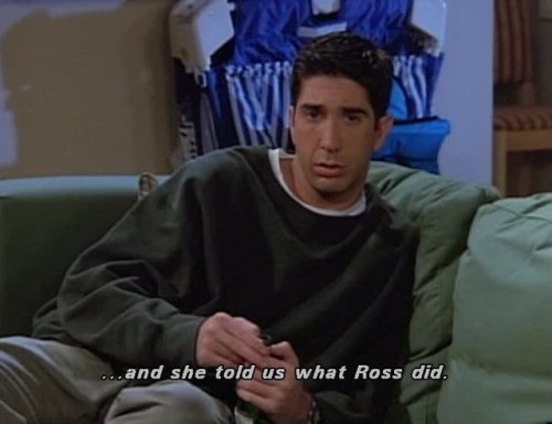 ham–hocks: fifiandbogart:  bernardbernieburns: What was it he did? I cant miss an opportunity to drag Ross So! First! He made out with Rachel while he was still dating Julie THEN, he couldn’t decide which one he wanted to date more, so he kept dating