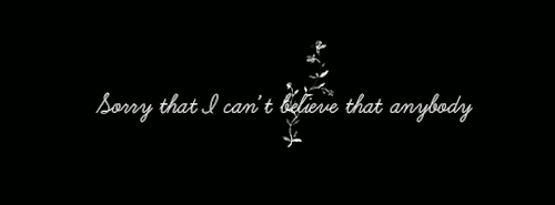 dailyladylyrics: sorry to my unknown lover