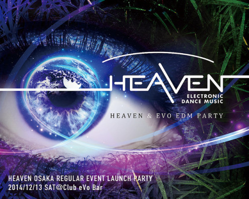 12/13 Heaven Osaka ~ regular event launch edm party Flyer @ Evolution (international bar club) Namba