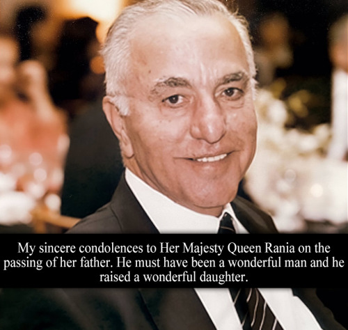 “My sincere condolences to Her Majesty Queen Rania on the passing of her father. He must have been a