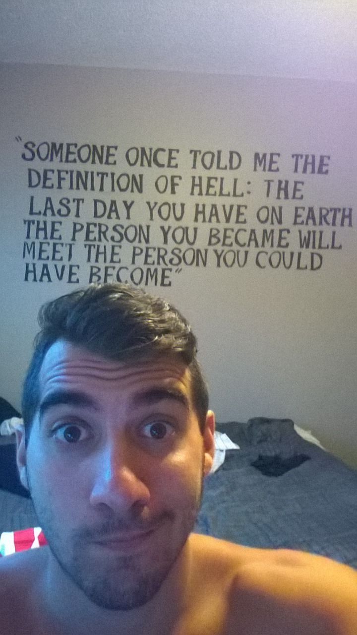 theshirtlesslifter:  Painted my favorite quote on my bedroom wall. 