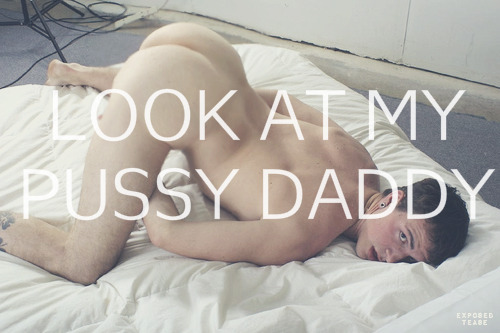 myboyfriendssecret:  Desperate for Daddy’s love and affection.  