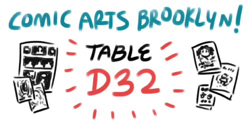 I’ll be tabling at Comic Arts Brooklyn tomorrow! Catch me downstairs at D32 with these books a
