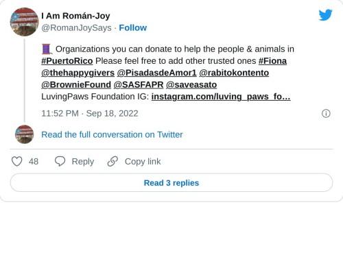 🧵 Organizations you can donate to help the people & animals in #PuertoRico Please feel free to add other trusted ones #Fiona @thehappygivers @PisadasdeAmor1 @rabitokontento @BrownieFound @SASFAPR @saveasato
LuvingPaws Foundation IG: https://t.co/QwT5Z0zNzS
— I Am Román-Joy (@RomanJoySays) September 18, 2022