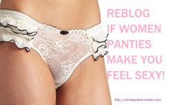 cj30118:  ashleyleesissyblog:  sissyslutwannabe420:  God yes to both  In a perfect world :(. But yes always wear panties !  Ohhhhhh yes