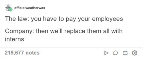 abadbadman: pr1nceshawn:  Ways Businesses Exploit Their Employees. E A TT H ER I CH