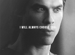 indamonseyes:  Damon’s words of love. 