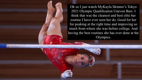 “Ok so I just watch MyKayla Skinner’s Tokyo 2021 Olympic Qualification Uneven Bars. I th
