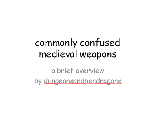 kyno-rens:commonly confused medieval weaponsa powerpoint by menow stop screwing them up seriously or