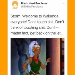 blacknerdproblems:  GET BACK ON THE JET!!!! 🛫 #blacknerdproblems #storm #ororomunroe #xmen #xmentheanimatedseries #wakanda #StormWillAlwaysBeRoyalty