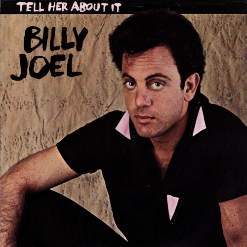 Billy Joel “Tell Her About It”