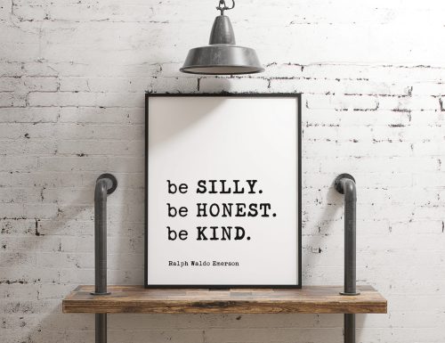 fizola-blog: Be SillyBe HonestBe Kind- Ralph Waldo Emerson Minimalist Art Shop on FizolaFizola is a 