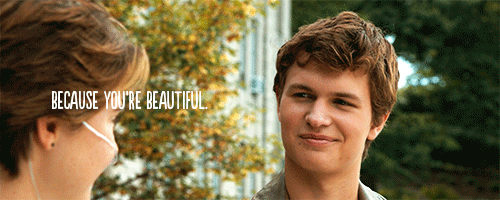 faultinourstarsmovie:  Because you’re beautiful.