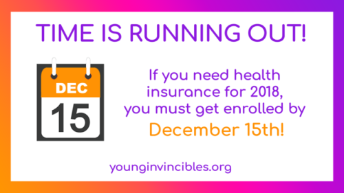 Open enrollment ends December 15! That means if you need health insurance, you can enroll in a plan 