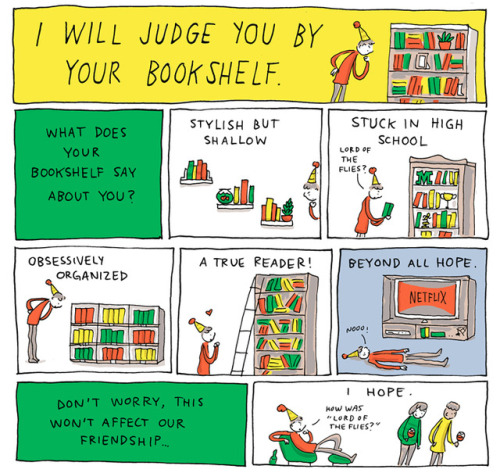 incidentalcomics: I will judge you by your bookshelf.  (for @newyorker Daily Shouts)