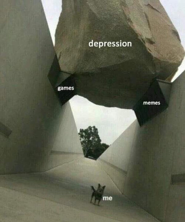 depression
games
memes
me