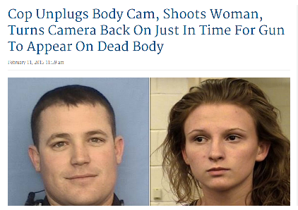 notfuckingcishet:  Image 1: “Cop Unplugs Body Cam, Shoots Woman, Rutns Camera Back On Jus