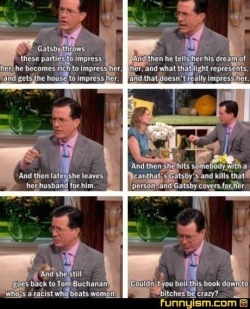 memeguy-com:  Stephen Colbert on The Great Gatsby