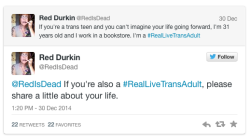 horrorproportions:  micdotcom:  These powerful #RealLiveTransAdult tweets are showing trans youth, you’re not alone   Heartbroken by reports of Leelah Alcorn’s suicide, Oakland-based comedian Red Durkin started the hashtag #RealLiveTransAdult. Durkin