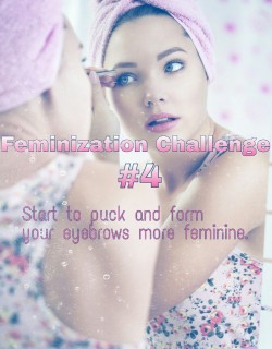 feminization-challenge:  FEMINIZATION CHALLENGE