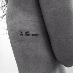 alalae:  peachnaked:To the sea  I think I need this tattoo it speaks to me