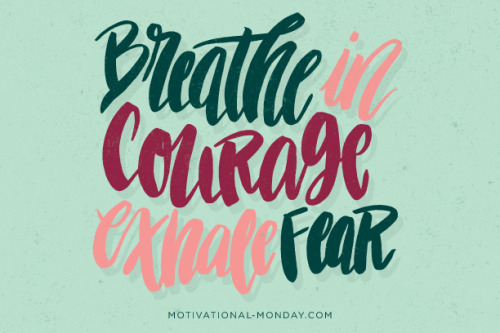 Breathe In Courage by Eliza Cerdeiros#MotivationalMonday